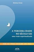 Ler A Terceira Idade no Século XXI - Uma Visão Espiritualizada - Audiolivro, do autor VARIOS AUTORES Ler A Terceira Idade no Século XXI - Uma Visão Espiritualizada - Audiolivro, do autor VARIOS AUTORES