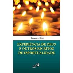 Experiência de Deus e Outros Escritos de Espiritualidade, do autor Clodovis Boff
