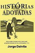 Ler Histórias Adotadas: Há ocasião e tempo certo para cada propósito debaixo do céu. (Eclesiastes 3:1) (Portuguese Edition), do autor Jorge Dalvita Ler Histórias Adotadas: Há ocasião e tempo certo para cada propósito debaixo do céu. (Eclesiastes 3:1) (Portuguese Edition), do autor Jorge Dalvita