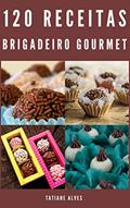 Ler 120 Receitas de Brigadeiro Gourmet, do autor Tatiane Alves