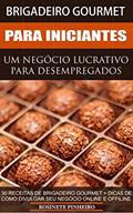 Ler Brigadeiro Gourmet Para Iniciantes: Receitas E Dicas Para Você Aprender E Mudar De Vida., do autor Rosinete Pinheiro Ler Brigadeiro Gourmet Para Iniciantes: Receitas E Dicas Para Você Aprender E Mudar De Vida., do autor Rosinete Pinheiro