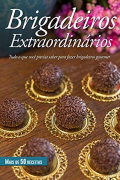 Brigadeiros Extraordinários, do autor Cozinha Extraordinária