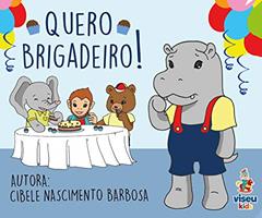 Quero brigadeiro, do autor Cibele Nascimento Barbosa