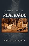 Ler A SETE PALMOS DA REALIDADE, do autor Marcus Vinícius Hemerly Ler A SETE PALMOS DA REALIDADE, do autor Marcus Vinícius Hemerly