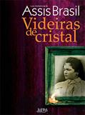 Ler Videiras de Cristal, do autor Luiz Antonio de Assis Brasil Ler Videiras de Cristal, do autor Luiz Antonio de Assis Brasil