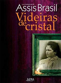 Videiras de Cristal, do autor Luiz Antonio de Assis Brasil
