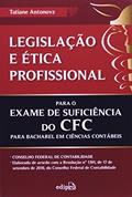 Ler Legislação e ética profissional para o exame de suficiências do CFC, do autor Tatiane Antonovz