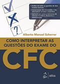 Ler Como Interpretar as Questões do Exame do CFC, do autor Alberto Manoel Scherrer Ler Como Interpretar as Questões do Exame do CFC, do autor Alberto Manoel Scherrer