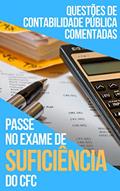 Ler Questões de Contabilidade Pública Comentadas: Para a sua aprovação no Exame de Suficiência do CFC, do autor A. Conte