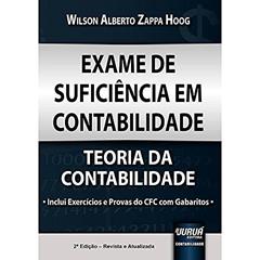 Exame de Suficiência em Contabilidade - Teoria da Contabilidade - Inclui Exercícios e Provas do CFC com Gabaritos, do autor Wilson Alberto Zappa Hoog