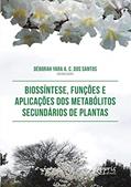 Ler Biossíntese, funções e aplicações dos metabólitos secundários de plantas, do autor Déborah Yara A. C. dos (Organizador) Santos Ler Biossíntese, funções e aplicações dos metabólitos secundários de plantas, do autor Déborah Yara A. C. dos (Organizador) Santos