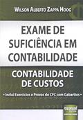 Ler Exame de Suficiência em Contabilidade - Contabilidade de Custos - Inclui Exercícios e Provas do CFC com Gabaritos -, do autor Wilson Alberto Zappa Hoog Ler Exame de Suficiência em Contabilidade - Contabilidade de Custos - Inclui Exercícios e Provas do CFC com Gabaritos -, do autor Wilson Alberto Zappa Hoog