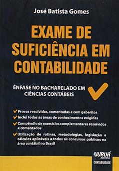 Exame de Suficiência em Contabilidade - Ênfase no Bacharelado em Ciências Contábeis, do autor José Batista Gomes
