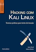 Ler Hacking com Kali Linux: Técnicas Práticas Para Testes de Invasão, do autor James Broad; Andrew Bindner Ler Hacking com Kali Linux: Técnicas Práticas Para Testes de Invasão, do autor James Broad; Andrew Bindner