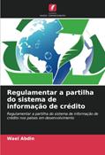 Ler Regulamentar a partilha do sistema de informação de crédito: Regulamentar a partilha do sistema de informação de crédito nos países em desenvolvimento, do autor Wael Abdin
