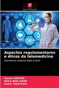 Ler Aspectos regulamentares e éticos da telemedicina: telemedicina: aspectos legais e éticos, do autor Hanen Dhouib; Wiem Ben Amar; Samir Maatoug