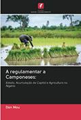 Ler A regulamentar a Camponeses:: Estado, Acumulação de Capital e Agricultura na Nigéria, do autor Dan Mou