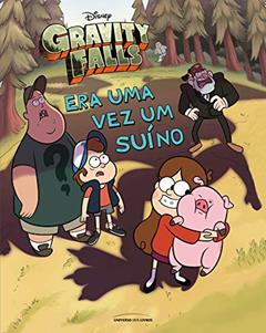 Gravity Falls: era uma vez um suíno, do autor Tracey West