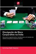 Ler Divulgação de Risco Corporativo na Índia: Panorama regulamentar, tendências e um estudo de seletas empresas indianas listadas, do autor Achintya Nath Sexena Ler Divulgação de Risco Corporativo na Índia: Panorama regulamentar, tendências e um estudo de seletas empresas indianas listadas, do autor Achintya Nath Sexena