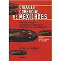 Ler Criação Comercial de Mexilhões, do autor Helcio L. A. Marques