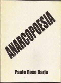 Anarcopoesia, do autor Paulo Roxo Barja