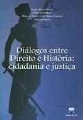 Diálogos Entre Direito E História : Cidadania E Justiça., do autor Gladys Sabina Ribeiro