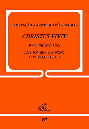 Ler Exortação apostólica pós-sinodal - Christus Vivit do Papa Francisco - Doc.207, do autor Papa Francisco