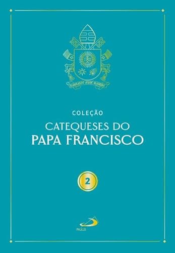 Ler Catequeses do Papa Francisco - Vol. II, do autor Papa Francisco