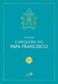 Ler Catequeses do Papa Francisco - Vol. II, do autor Papa Francisco Ler Catequeses do Papa Francisco - Vol. II, do autor Papa Francisco
