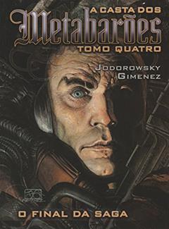 A CASTA DOS METABAROES 04, do autor Juan Gimenez; Alejandro Jodorowsky