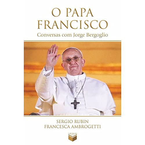 Ler O papa Francisco: Conversas com Jorge Bergoglio: Conversas com Jorge Bergoglio, do autor Sergio Rubin