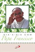 Ler Dia a Dia com Papa Francisco, do autor Papa Francisco; Jorge Mario Bergoglio Ler Dia a Dia com Papa Francisco, do autor Papa Francisco; Jorge Mario Bergoglio