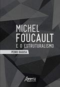 Ler Michel foucault e o estruturalismo, do autor Pedro Ragusa Ler Michel foucault e o estruturalismo, do autor Pedro Ragusa