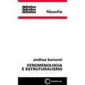 Ler Fenomenologia e estruturalismo, do autor Andrea Bonomi