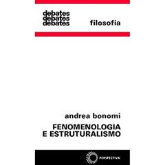 Fenomenologia e estruturalismo, do autor Andrea Bonomi