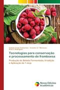 Ler Tecnologias para conservação e processamento de framboesa: Produção de Bebida Fermentada, Irradição e Aplicação de 1-mcp, do autor Isabela Costa Guimarães; Evandro G T Menezes; Ariel C Rodrigues