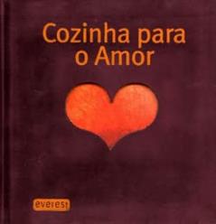 Cozinha Para o Amor, do autor Monika Schuste e Andre-Ana Cavelius