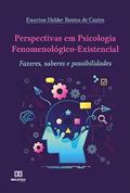 Ler Perspectivas em psicologia fenomenológico-existencial: fazeres, saberes e possibilidades, do autor Ewerton Helder Bentes de Castro Ler Perspectivas em psicologia fenomenológico-existencial: fazeres, saberes e possibilidades, do autor Ewerton Helder Bentes de Castro