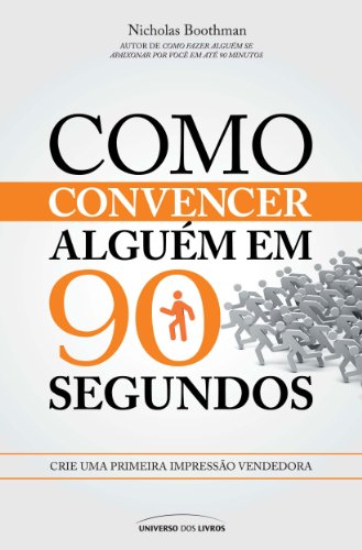 Ler Como convencer alguém em 90 segundos, do autor Nicholas Boothman Ler Como convencer alguém em 90 segundos, do autor Nicholas Boothman