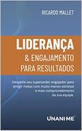 Ler Liderança & Engajamento para Resultados: Desperte seu superpoder engajador para atingir metas com muito menos estresse e mais comprometimento da sua equipe., do autor Ricardo Mallet