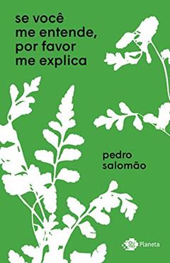 Se você me entende, por favor me explica, do autor Pedro Salomão