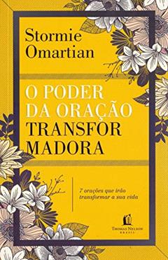O poder da oração transformadora - Repack, do autor Stormie Omartian