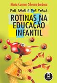 Ler Por Amor e por Força: Rotinas na Educação Infantil, do autor Maria Carmen Silveira Barbosa