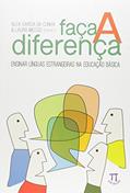 Ler Faça a Diferença. Ensinar Línguas Estrangeiras na Educação Básica, do autor Ana Maria Ferreira Barcelos