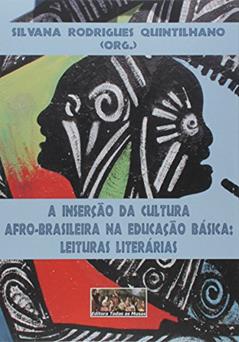 A Inserção da Cultura Afro-Brasileira na Educação Básica, do autor Silvana Rodrigues Quintilhano