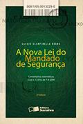 Ler A Nova Lei do Mandado de Segurança - 2ª Edição 2013: Comentários sistemáticos à lei n. 12.016, de 7/08/2009, do autor Cassio Scarpinella Bueno Ler A Nova Lei do Mandado de Segurança - 2ª Edição 2013: Comentários sistemáticos à lei n. 12.016, de 7/08/2009, do autor Cassio Scarpinella Bueno