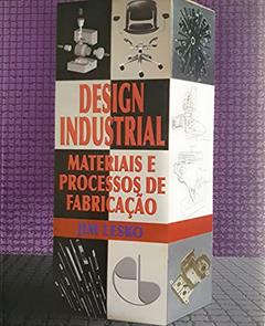 Design Industrial - Materiais E Processos De Fabricação, do autor JIM LESKO