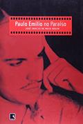 Ler PAULO EMÍLIO NO PARAÍSO, do autor José Inacio De Mello Souza
