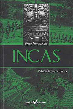 Breve História dos Incas, do autor Patricia Temoche Cortez