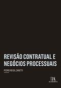 Ler Revisão Contratual e Negócios Processuais, do autor Pedro Ivo Gil Zanetti Ler Revisão Contratual e Negócios Processuais, do autor Pedro Ivo Gil Zanetti